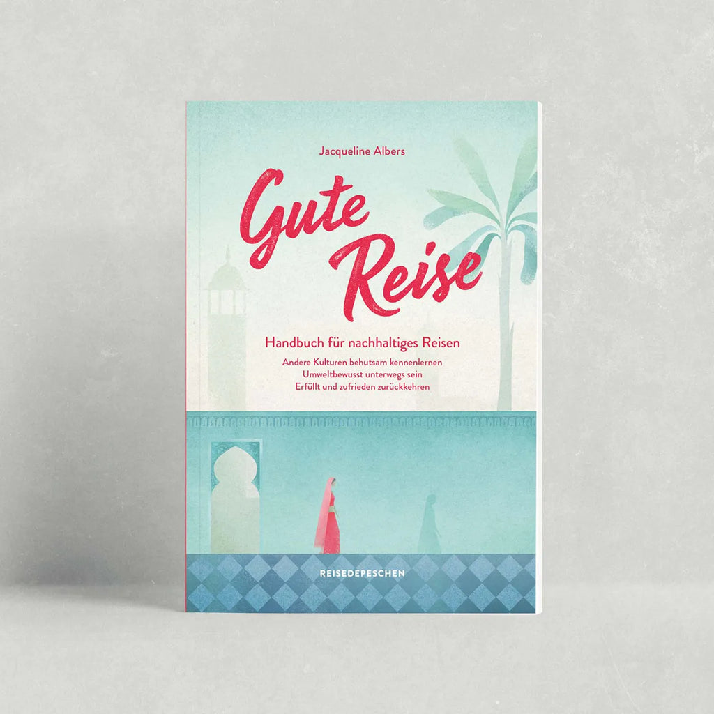 Produktbild Gute Reise - Handbuch für nachhaltiges Reisen